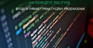 Model BYOD: pracownik z prywatnym laptopem w biurze, ochrona danych i sieci