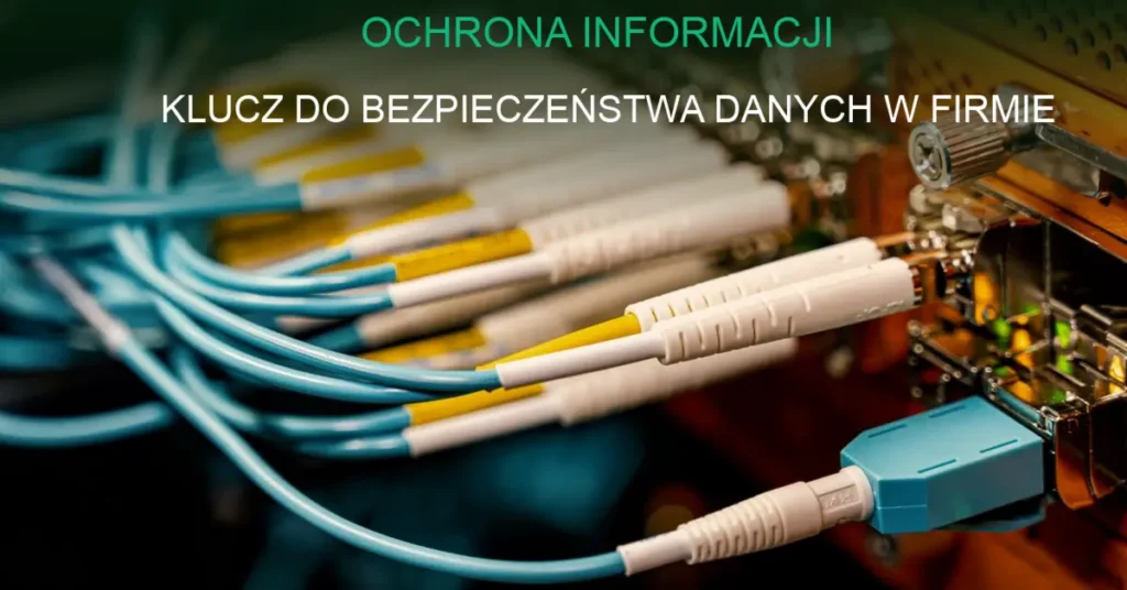 System ochrony informacji w firmie - zabezpieczanie danych cyfrowych i fizycznych