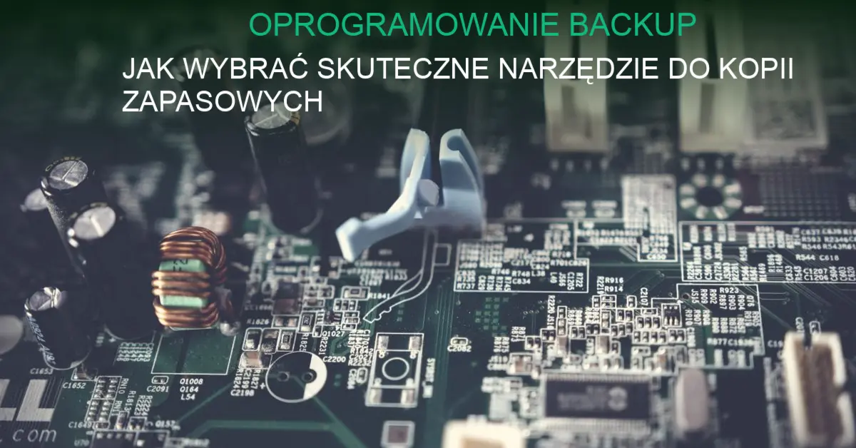 Nowoczesne oprogramowanie backup chroniące dane przed awarią i atakami w chmurze