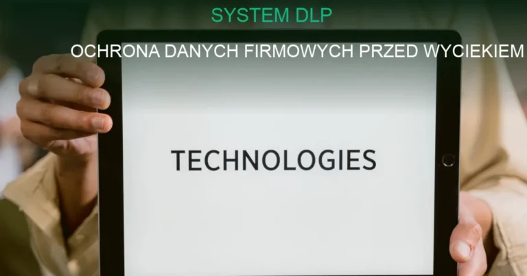 System DLP ochrona danych firmowych w sieci i chmurze