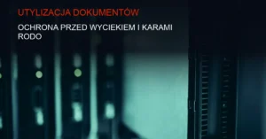Proces utylizacji dokumentów zgodny z DIN 66399 i RODO w nadzorowanym środowisku serwerowni.